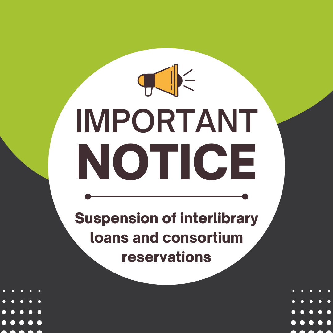 Suspension of Inter-library Loans and Consortium Reservations